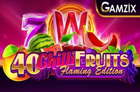 40 Chilli Fruits Flaming Edition