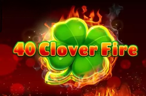 40 Clover Fire