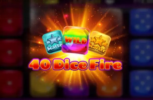 40 Dice Fire