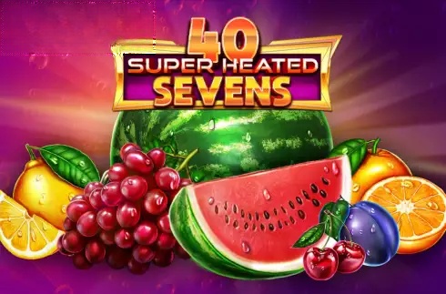 40 Super Heated Sevens