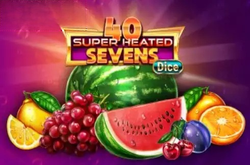 40 Super Heated Sevens – Dice