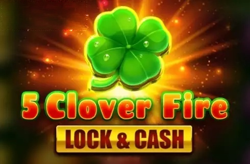5 Clover Fire - Lock & Cash