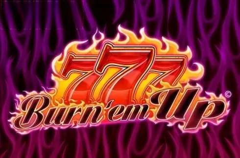 777 Burn' Em Up