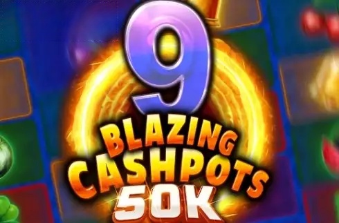9 Blazing Cashpots 50k