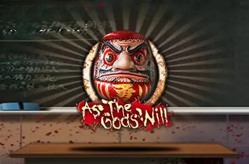 As the Gods Will