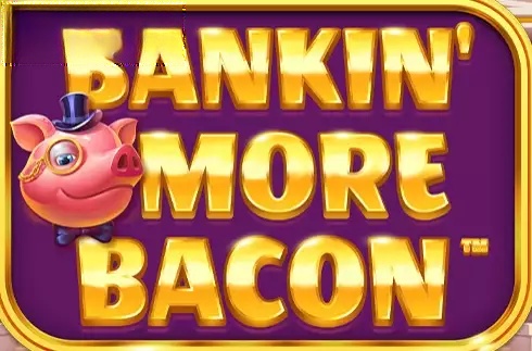 Bankin' More Bacon