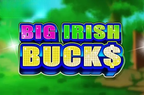 Big Irish Bucks