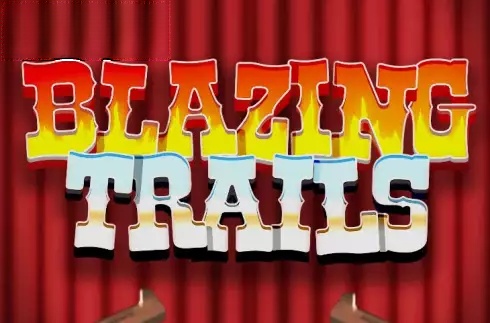 Blazing Trails
