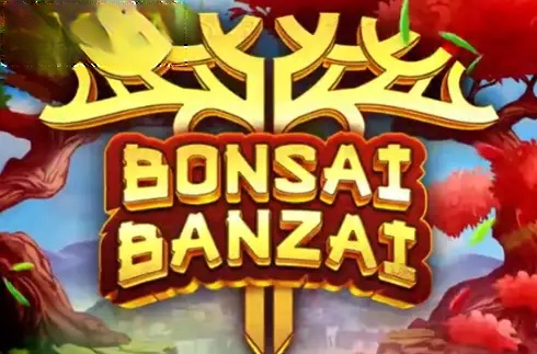 Bonsai Banzai