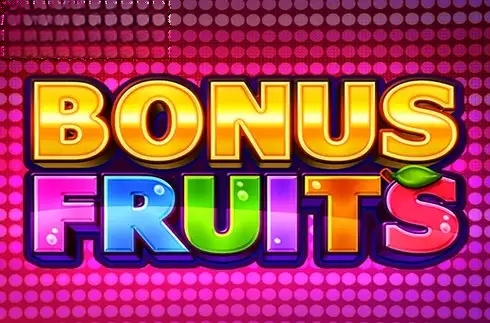 Bonus Fruits