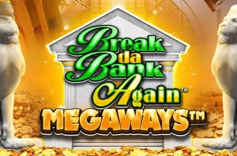 Break Da Bank Again Megaways