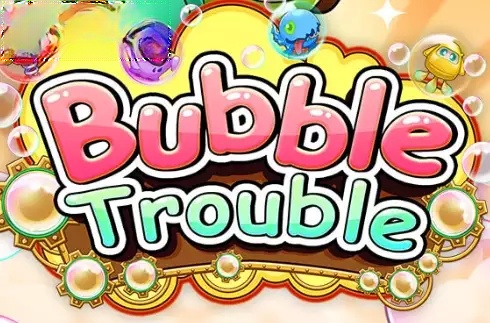 Bubble Trouble