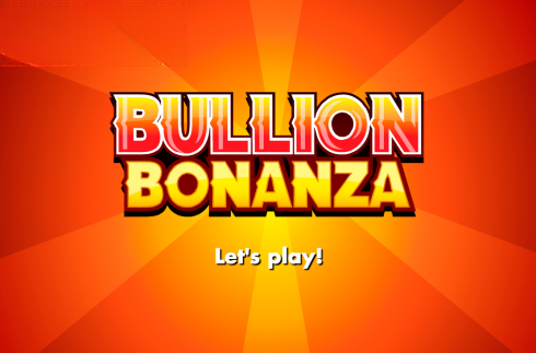 Bullion Bonanza