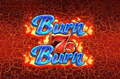 Burn 7s Burn
