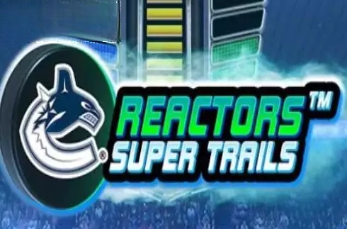 Canucks Reactors Super Trails