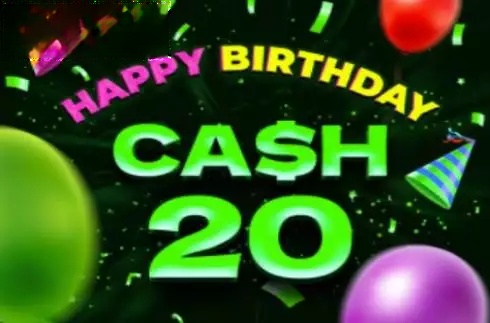 Cash 20 Happy Birthday