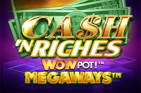 Cash 'N Riches WowPot Megaways