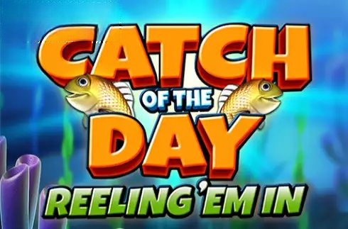 Catch of the Day Reeling 'Em In