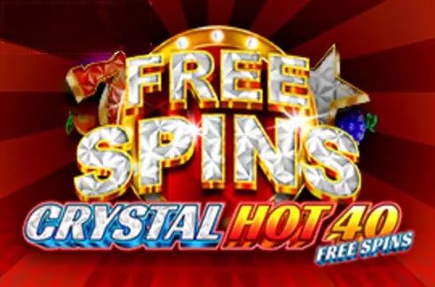 Crystal Hot 40 Free Spins