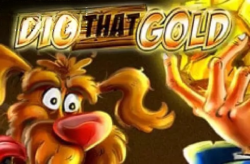 Dig That Gold
