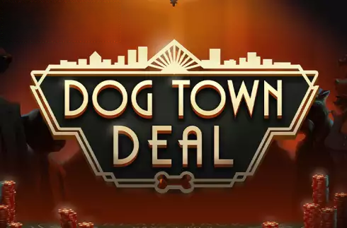 Dog Town Deal