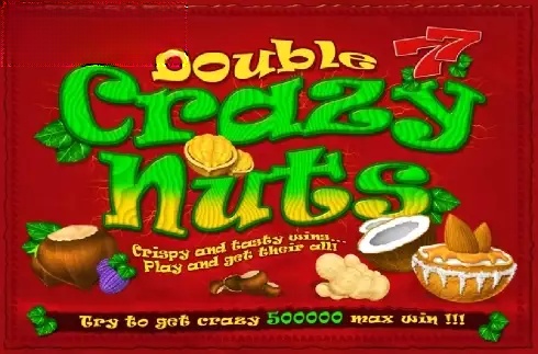Double Crazy Nuts