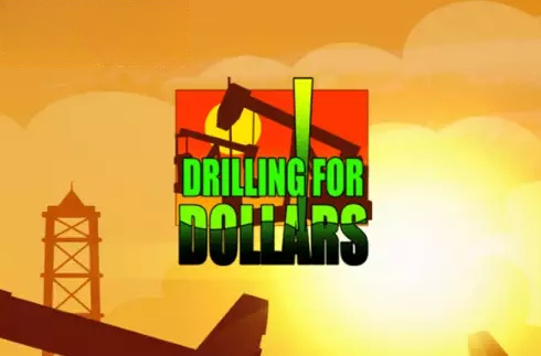 Drilling For Dollars