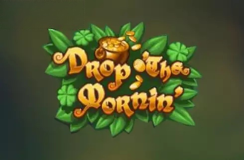 Drop O' the Mornin'