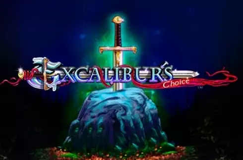 Excalibur's Choice