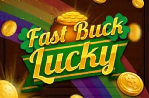 Fast Buck Lucky