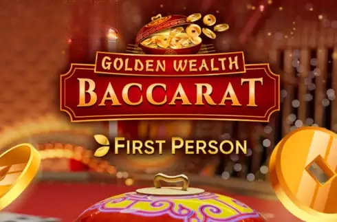 First Person Golden Wealth Baccarat