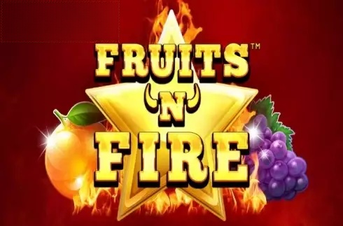 Fruits and Fire