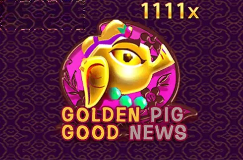 Golden Pig Good News