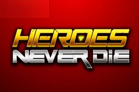 Heroes Never Die