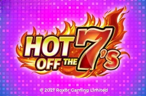 Hot Off The 7s