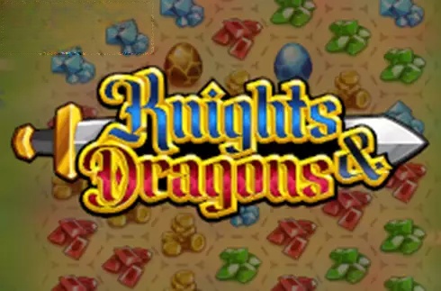 Knights & Dragons