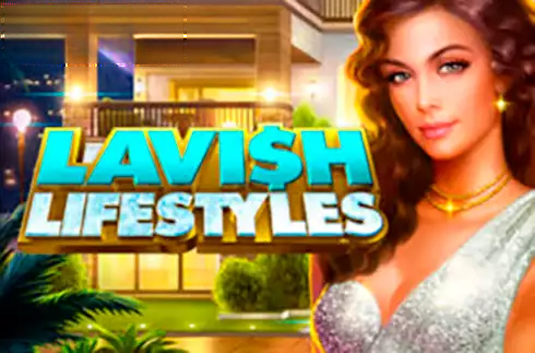 Lavish Lifestyles