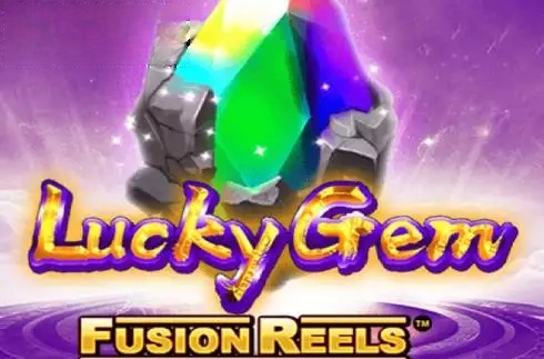 Lucky Gem Fusion Reels