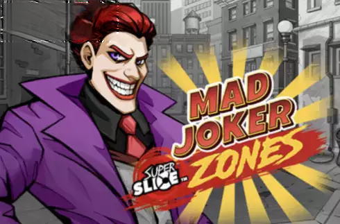 Mad Joker SuperSlice Zones