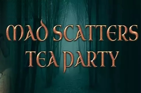 Mad Scatters Tea Party