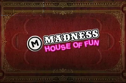 Madness House of Fun