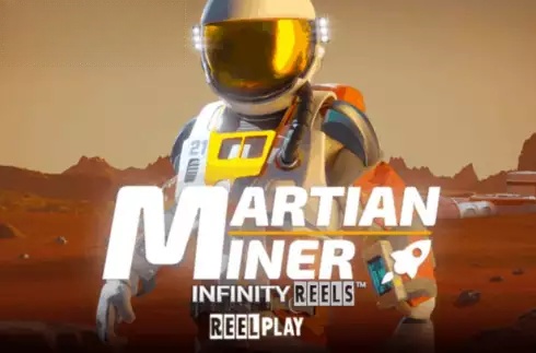 Martian Miner Infinity Reels