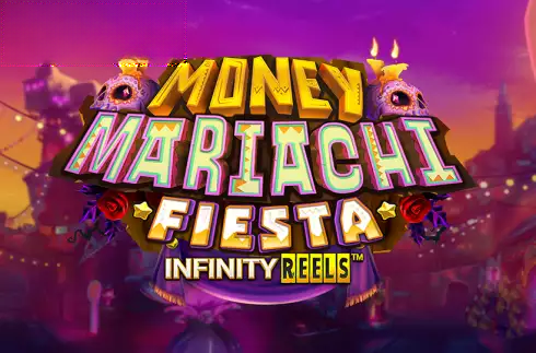 Money Mariachi Fiesta Infinity Reels