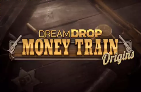 Money Train Origins Dream Drop