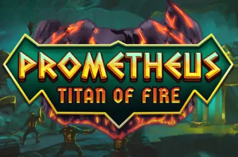 Prometheus Titan of Fire