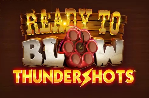Ready to Blow: Thundershots