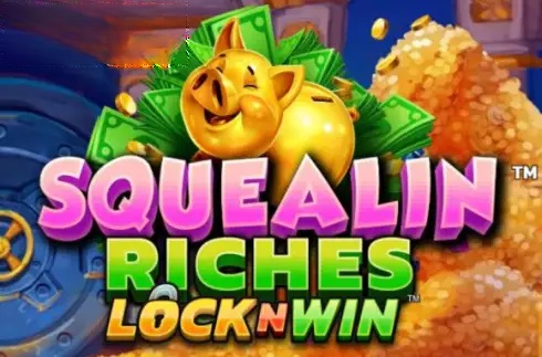 Squealin Riches