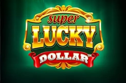 Super Lucky Dollar