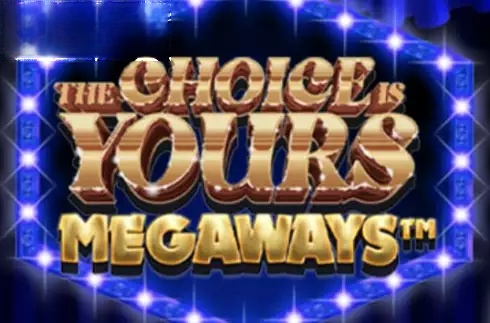 The Choice is Yours Megaways