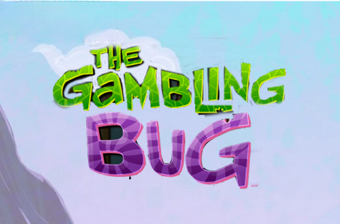 The Gambling Bug